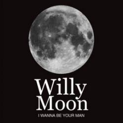 Willy Moon : I Wanna Be Your Man